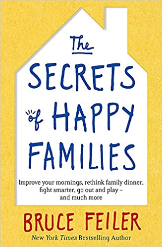 the secrets of happy families bruce feiler summary