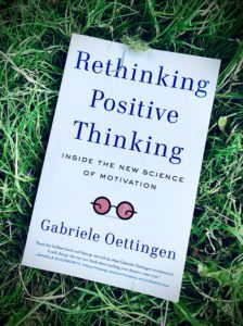 Rethinking Positive Thinking. Gabriele Oettingen - Book Summary