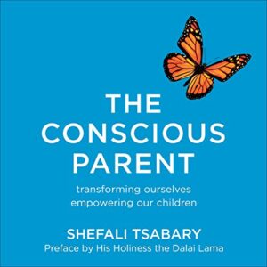 the conscious parent shefali tsabary book summary