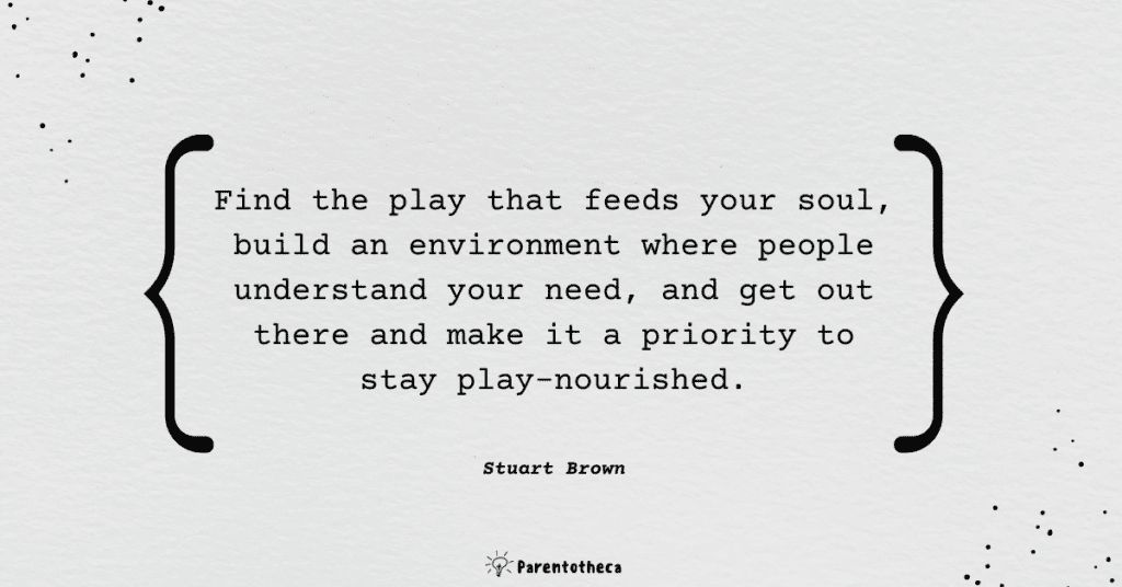 Play Stuart Brown quote