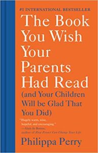 the book you wish your parents had read philippa perry summary