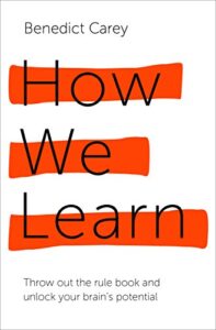 How we learn benedict Carey book summary