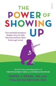 The power of showing up dan siegel and tina bryson book summary