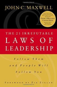 the 21 irrefutable laws of leadership john c maxwell book summary