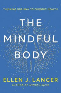 The Mindful Body Ellen Langer Book Summary