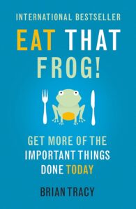 Eat that frog brian tracy book summary