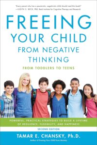 freeing your child from negative thinking tamar chansky book summary