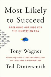 Most likely to succeed book summary tony wagner and ted dintersmith